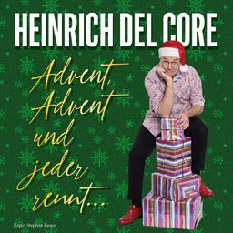 Heinrich del Core - »Advent, Advent und jeder rennt«