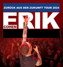 ERIK COHEN - Zurück aus der Zukunft Tour 2024