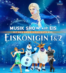 Eiskönigin 1 & 2 - Musik Show auf Eis! 2025 - Mit den Musik Highlights u.a. aus Frozen 1 & 2!