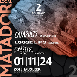 Local Matador 2 - mit CATAPULTS, LOOSE LIPS & TUUN