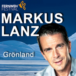 Markus Lanz - Grönland - Meine Reise ans Ende der Welt