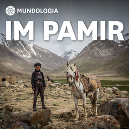 MUNDOLOGIA: Im Pamir