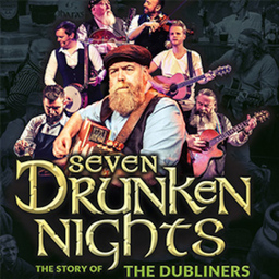 SEVEN DRUNKEN NIGHTS - The Story of the Dubliners-Tour 2025