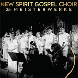 New Spirit Gospel Choir - 25 Meisterwerke