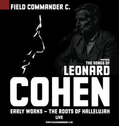 Field Commander C. - The songs of Leonard Cohen I Early works - The roots of Hallelujah