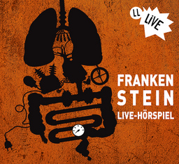 Frankenstein  Das Live-Hörspiel - Oliver Rohrbeck & Die Lauscherlounge
