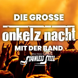 Die große Onkelz-Nacht mit der Band Stainless Steel in Ilsenburg