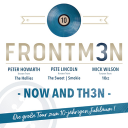 FRONTM3N - NOW AND TH3N - Tour 2025/26 - Pete Lincoln, Mick Wilson & Peter Howarth live