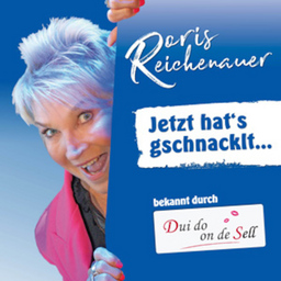 Doris Reichenauer  Neues Programm »Jetzt hats gschnacklt«