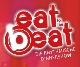 Dinner-Show EAT to the BEAT - Die rhythmische Dinner-Show