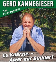 Gerd Kannegieser - "Es Knerzje - awer mit Budder!"