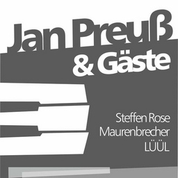 Jan Preuß & Gäste: mit Maurenbrecher, Lüül und Steffen Rose
