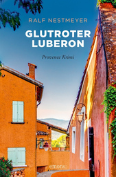 Glutroter Luberon -  Ein Ausflug in die Hitze der Provence