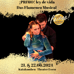 ¡PRIMO! Das Flamenco Musical - ley de vida