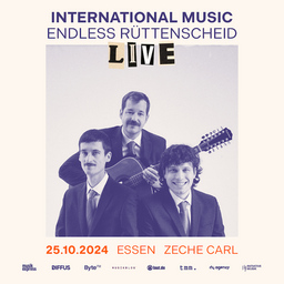 INTERNATIONAL MUSIC - »Endless Rüttenscheid« Live