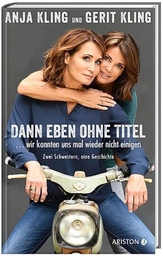 Anja & Gerit Kling - "Dann eben ohne Titel...."