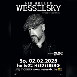 DIE HERREN WESSELSKY - Heute schon gelebt? - Tour 2025