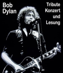 Bob Dylan - Tribute-Konzert und Lesung - Fine Folk and Rock