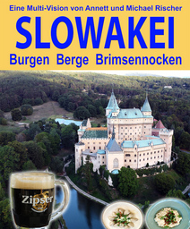 Slowakei - Burgen, Berge, Brimsennocken - Dia-Vortrag von Michael Rischer