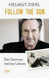 Helmut Zierl: Follow the sun - Der Sommer meines Lebens