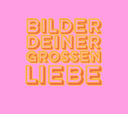 Bilder deiner großen Liebe - THEATERTAG!