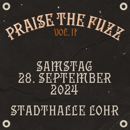 Praise The Fuzz Festival Vol. II - präsentiert von SoundofLiberation & Kulturamt Stadt Lohr a.Main