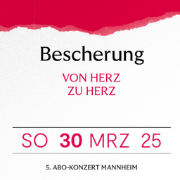 5. Abo-Konzert in Mannheim - BESCHERUNG