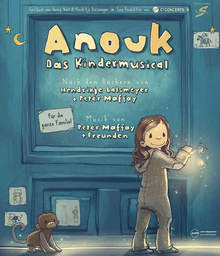 ANOUK - Das Kindermusical - Nach den gleichnamigen Kinderbuch-Bestsellern von Hendrikje Balsmeyer & Peter Maffay