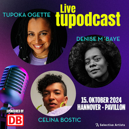 Live tupodcast 2024 - Tupoka Ogette, Denise MBaye, Celina Bostic