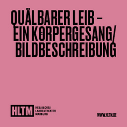 Quälbarer Leib - Ein Körpergesang/ Bildbeschreibung - Amir Gudarzi / Heiner Müller / 14+ / Premiere