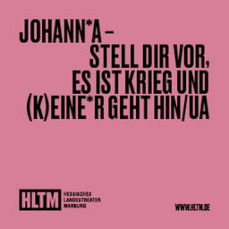 Johann*a - Stell dir vor, es ist Krieg und (k)eine*r geht hin /UA - Julienne De Muirier / 14+