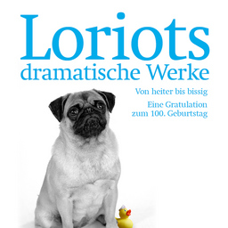Loriots dramatische Werke - von heiter bis bissig