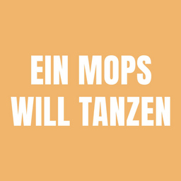 Ein Mops will tanzen - Schulvorstellung