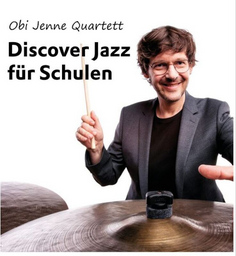 »Discover Jazz« für Jugendliche und junggebliebene Erwachsene