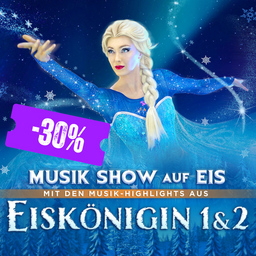 Eiskönigin 1 & 2 - Musik-Show auf Eis