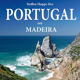 Live-Multivision "Portugal & Madeira" mit Steffen Hoppe - Atlantik-Weite-Stille