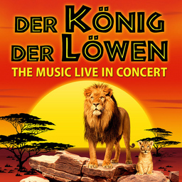 Der König der Löwen  The Music Live in Concert - Solisten, Chor und Orchester
