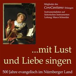 ...mit Lust und Liebe singen - 500 Jahre evangelisch im Nürnberger Land