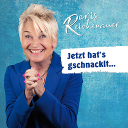 Doris Reichenauer - "Jetzt hatŽs gschnacklt..."