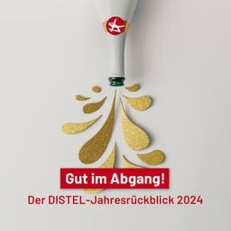 Distel Berlin - »Gut im Abgang!«