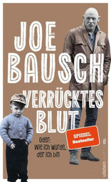 Joe Bausch - "Verrücktes Blut - wie ich wurde, der ich bin"