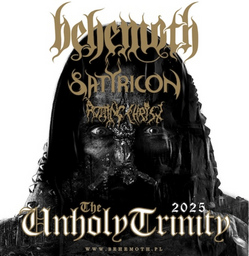 BEHEMOTH / SATYRICON / ROTTING CHRIST - THE UNHOLY TRINITY TOUR 2025