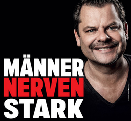 Ingo Appelt - MÄNNER NERVEN STARK