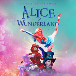 Alice im Wunderland Reloaded - Circus - Theater Elysium