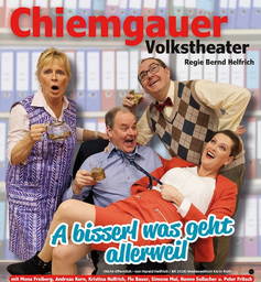 Chiemgauer Volkstheater - A bisserl was geht allerweil