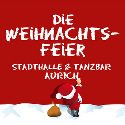 Die Weihnachtsfeier - Aurich feiert