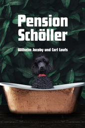 Pension Schöller - Komödie von Wilhelm Jacoby und Carl Laufs