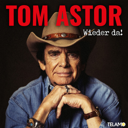 Tom Astor - Wieder da