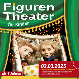 Figurentheater in der CD-Kaserne: Michel in der Suppenschüssel - Gespielt von den Artisanen