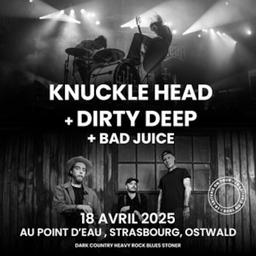 Knuckle Head + Dirty Deep + Bad Juice